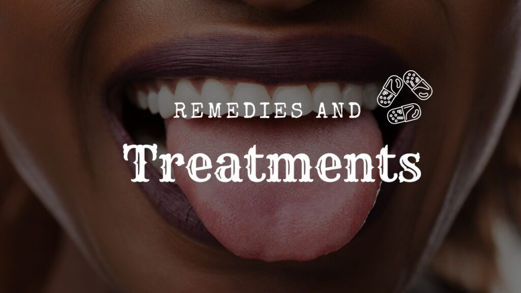 Remedies and Treatments for Bumps on the Back of the Tongue